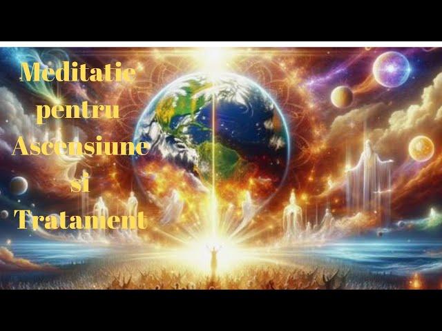 Meditatie pentru Ascensiune si Tratament