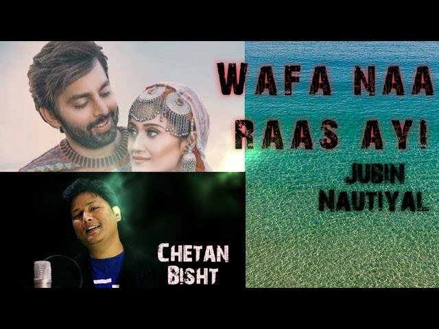 Wafa na raas aayee | Jubin Nautiyal | Chetan Bisht