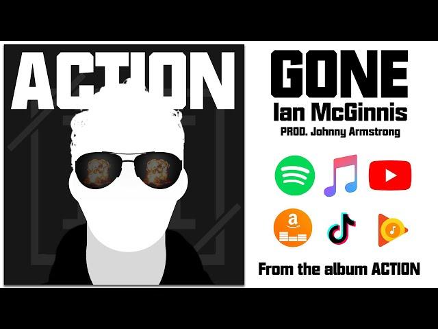 Ian McGinnis - Gone (Prod. Johnny Armstrong) (Official Audio) (From Action Album)