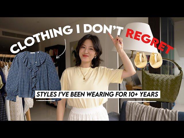 CLOTHES I NEVER REGRET BUYING (even after 10 years)