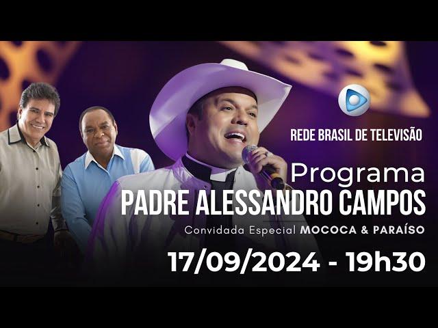 AO VIVO: PROGRAMA PADRE ALESSANDRO CAMPOS NA REDE BRASIL DE TELEVISÃO - 17.09.2024