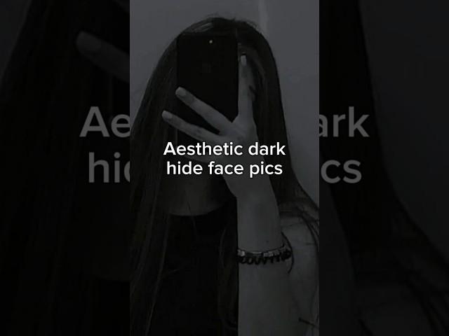 Aesthetic dark hide face pics for girls!  #aesthetic #hideface #dark #pics