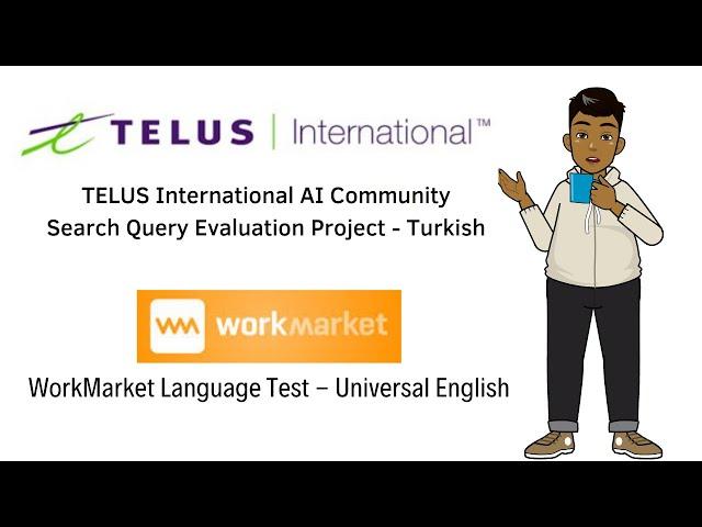 TELUS Search Query Evaluation Project - Turkish | WorkMarket Language Test - Universal English