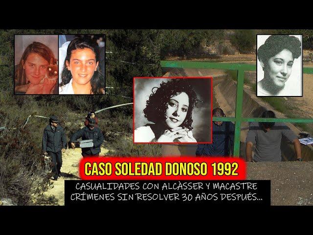 El caso de Soledad Donoso - Casualidades con Alcàsser y Macastre - Crimen de 30 años sin respuestas