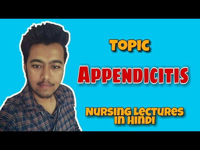 Appendicitis - Acute/Chronic - McBurney point-Signs -Test- Surgery ( Nursing Lecture in Hindi MSN 1)