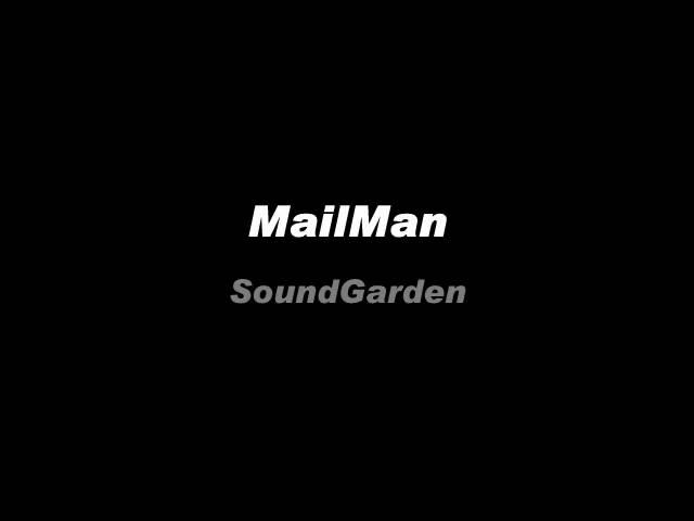 SoundGarden ~ MailMan