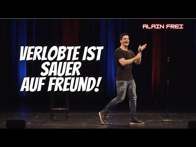 Verlobte ist sauer auf Freund - Alain Frei