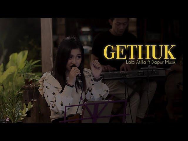 LALA ATILA - GETHUK (MANTHOUS) DAPUR MUSIK LIVE RECORD