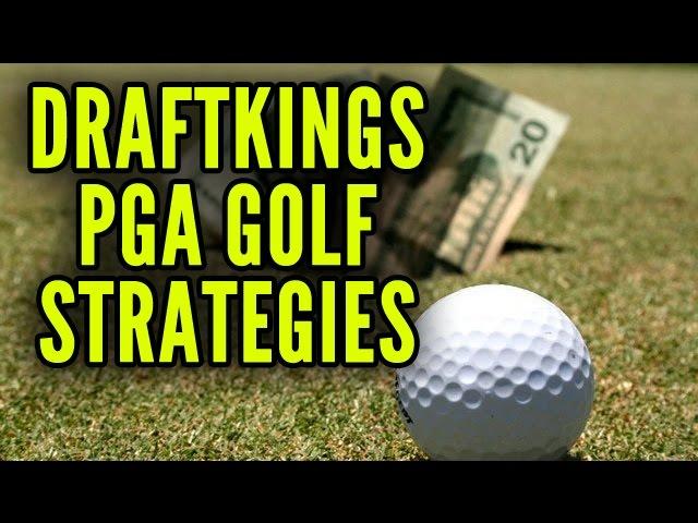 DraftKings PGA Golf Strategies and Tips For Winning