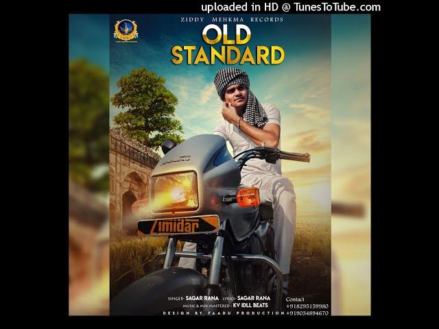 Old Standard (full song ) Sagar Rana | #Latest Punjabi Song 2018 | Ziddy Mehkma