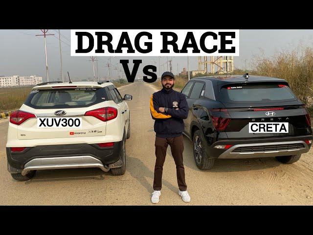 DRAG RACE - XUV300 Vs CRETA 2021|| Who Wins ??