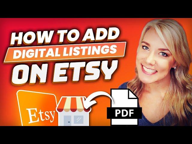 How to Add a Digital Product Listing on Etsy and Sell Digital Printables, PDF Files, and Downloads