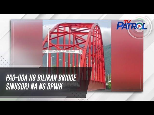 Pag-uga ng Biliran Bridge sinusuri na ng DPWH | TV Patrol