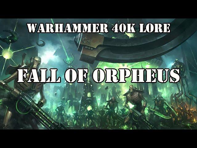 WARHAMMER 40K LORE: THE FALL OF ORPHEUS CAMPAIGN