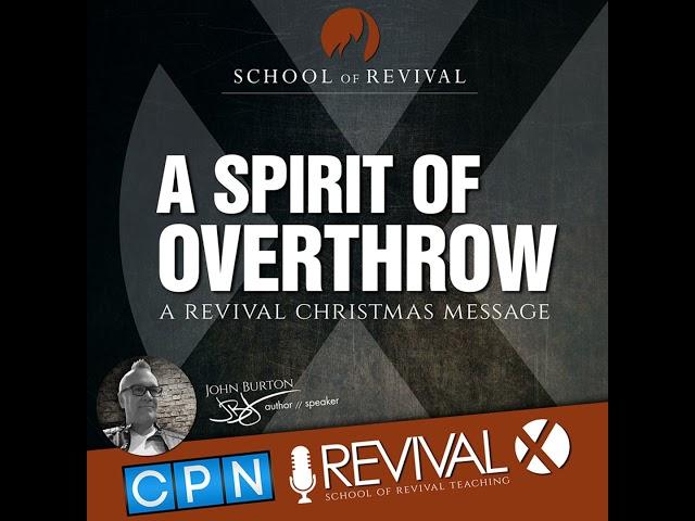 School of Revival - A Spirit of Overthrow vs a Spirit of Revival (video)