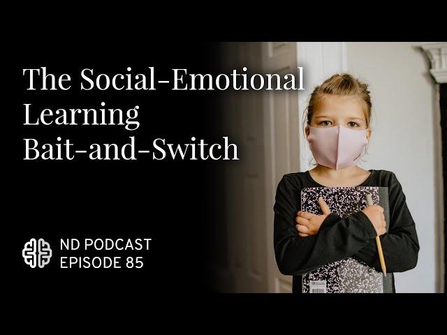 The Social-Emotional Learning Bait-and-Switch