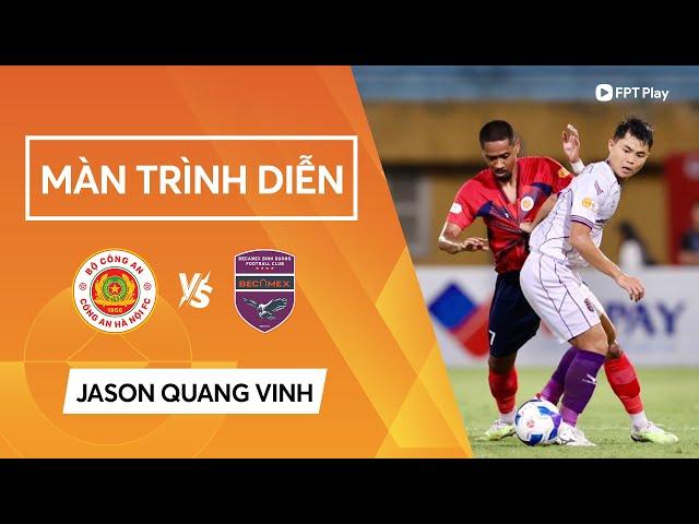 MÀN TRÌNH DIỄN: JASON QUANG VINH CƠ ĐỘNG VÀ ĐỘT BIẾN NƠI CÁNH TRÁI CAHN