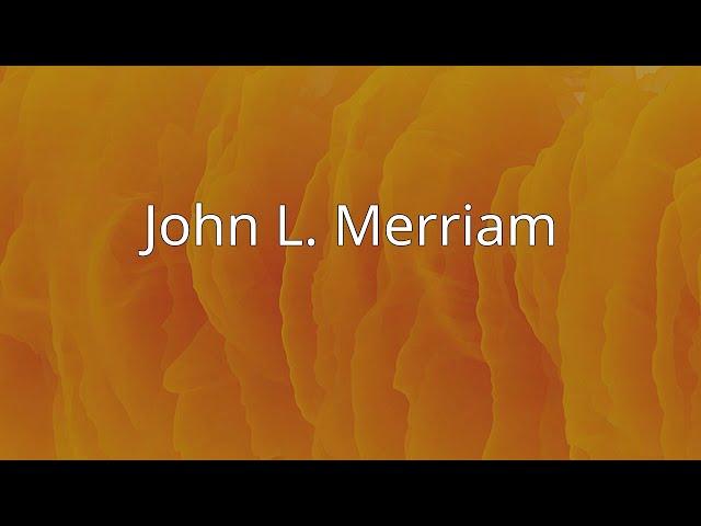 John L. Merriam