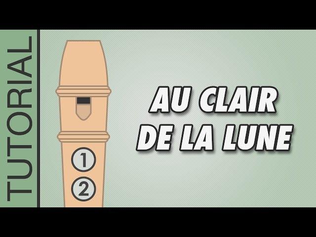 Au Clair de la Lune - Recorder Flute Tutorial