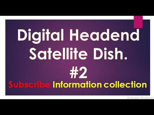 What is satellite dish in digital Headend by information collection