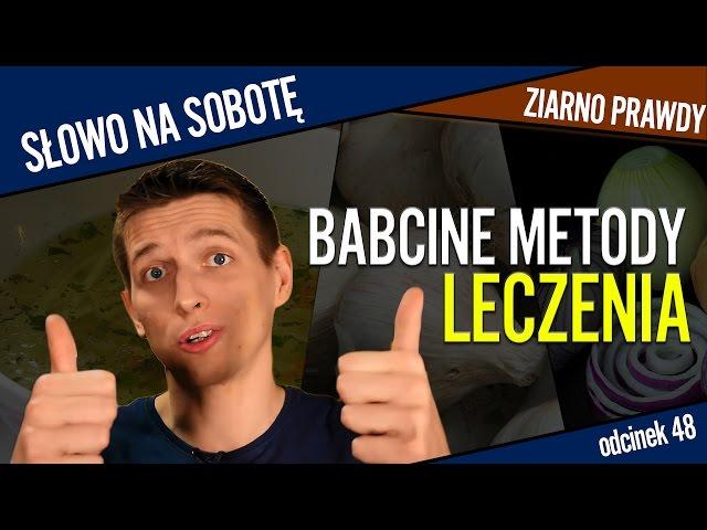 "Babcine" metody leczenia [Ziarna prawdy] | Słowo na sobotę #48