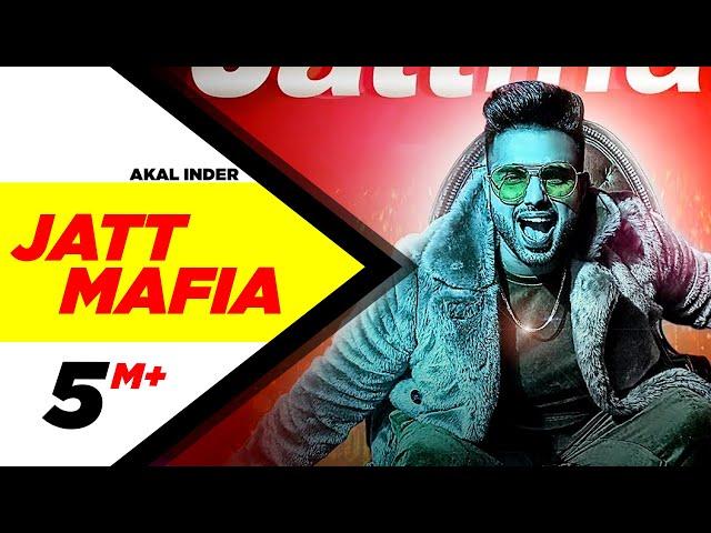 Jatt Mafia (Full Video) | Akal Inder | Latest Punjabi Song 2018 | Speed Records