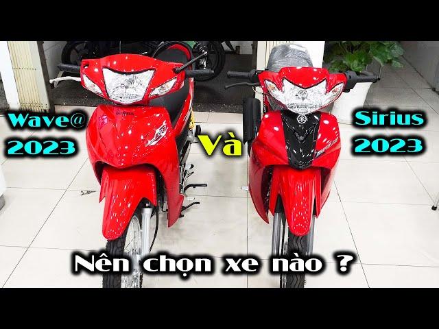 Nên chọn ? Yamaha Sirius 110 hay Honda Wave@ 110 ,Con Nhà Nghèo Bền Như Nhà Giàu,2 Mẫu mới nhất 2023