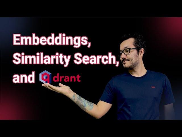 Embeddings, Similarity Search and Qdrant