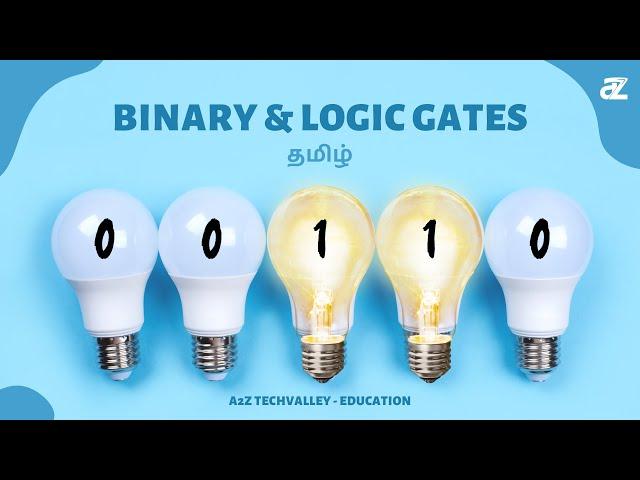 What is Binary & Logic Gates | Tamil | Transistors | Processors | A2Z Techvalley - Education