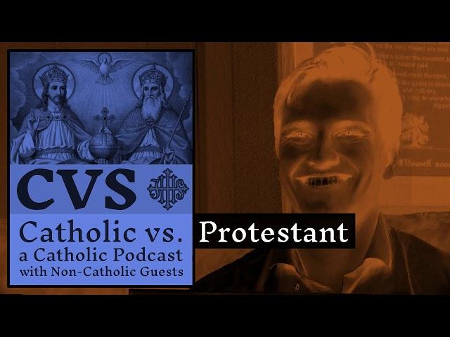 Catholic vs. Protestant - 2019-10-30 - Nathan Ormond