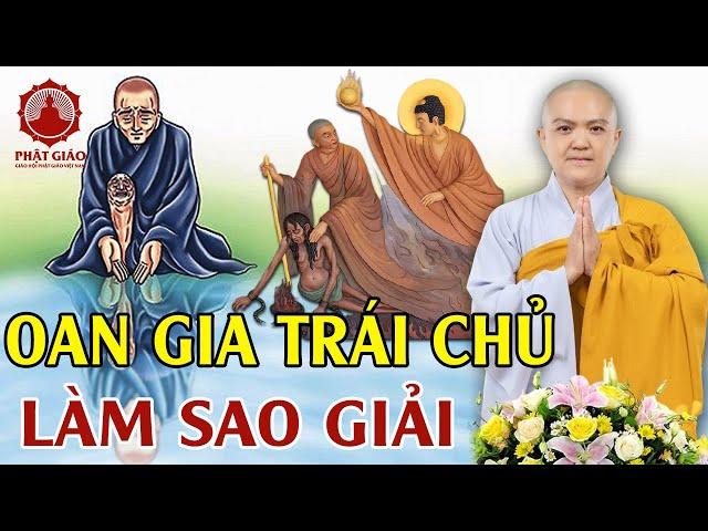 Oan gia trái chủ làm sao hóa giải (CỰC HAY) - Sư Cô Hương Nhũ | PGVN