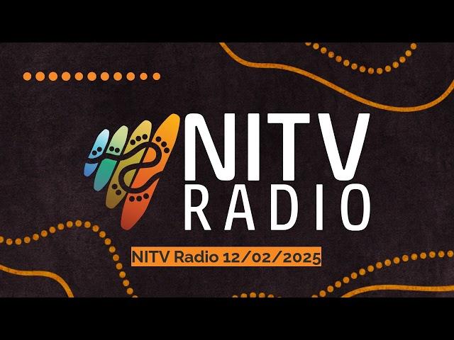 NITV Radio 12/02/2025 | SBS NITV Radio