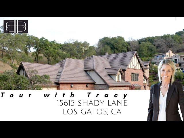 Tour with Tracy- 15615 Shady Lane, Los Gatos