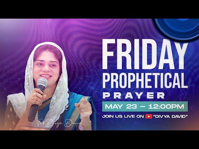 Friday Prophetic Prayer || Ps Divya David || 23rd May 2025 #propheticword #live