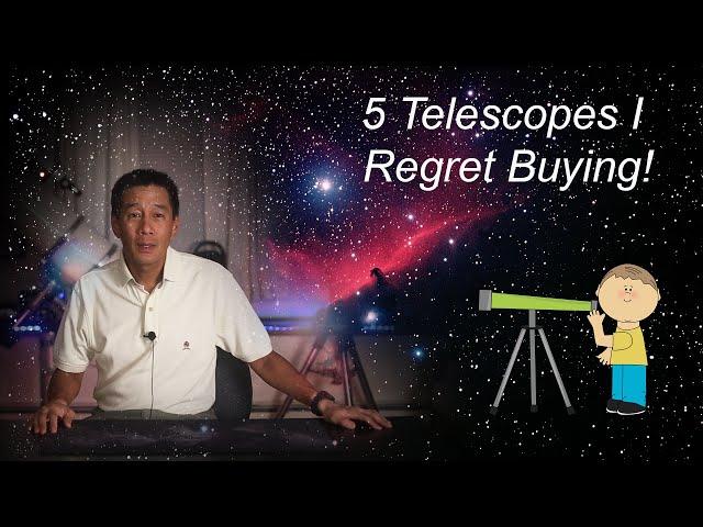 5 Telescopes I Regret Buying!