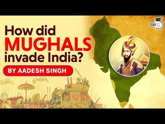 Mughal Invasion of India: How did Babur establish the Mughal Empire in India? Medieval History UPSC