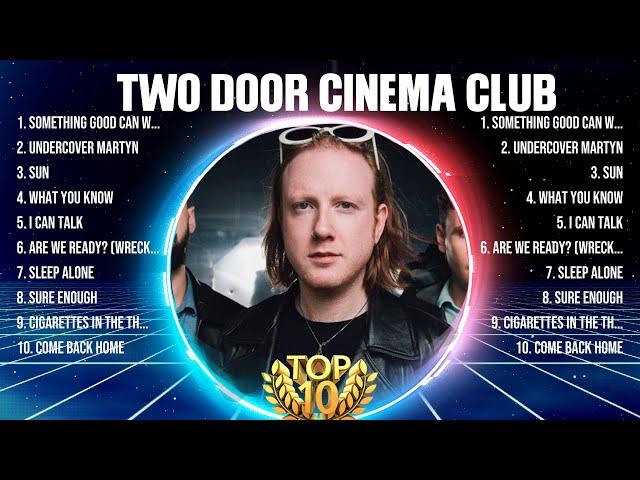 Two Door Cinema Club Mix Top Hits Full Album ▶️ Full Album ▶️ Best 10 Hits Playlist