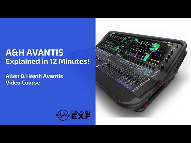 Allen & Heath Avantis Explained and Demonstrated in 12 Minutes!!