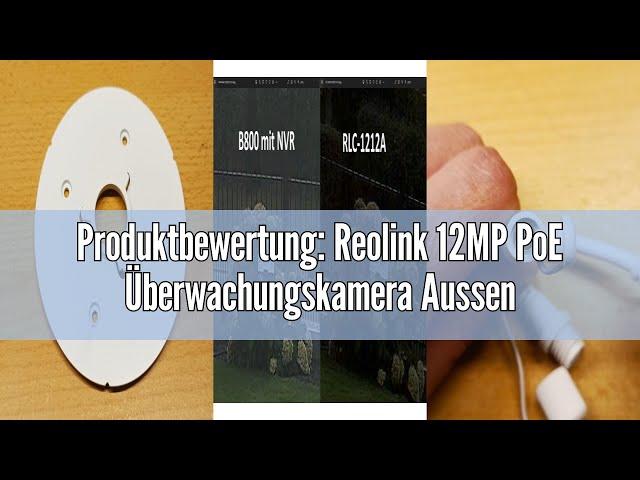 Produktbewertung: Reolink 12MP PoE Überwachungskamera Aussen mit Spotlight, Farbige Nachtsicht, Zwei