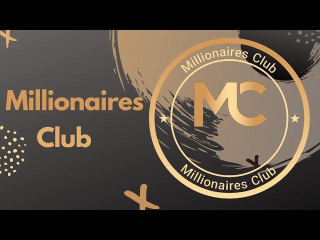 What do we want to do in the Millionaires Club?