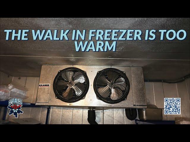 THE WALK IN FREEZER IS TOO WARM