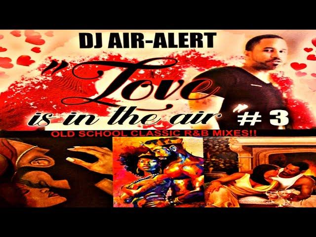 DJ AIR ALERT -  "LOVE IS IN THE AIR" #3 [2022]