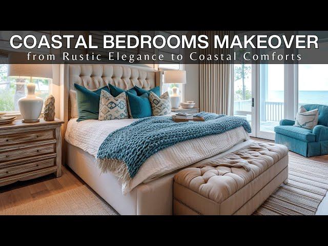 From Rustic Elegance to Coastal Comforts: Aesthetic Coastal Bedrooms Makeover Ideas