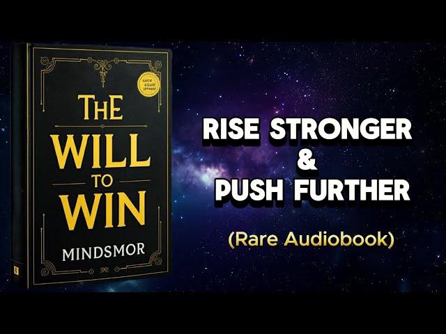 The Will to Win: Rise Stronger and Push Further (Audiobook)