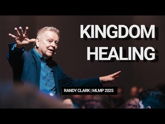 Kingdom Healing | MLMP 2025  // Randy Clark