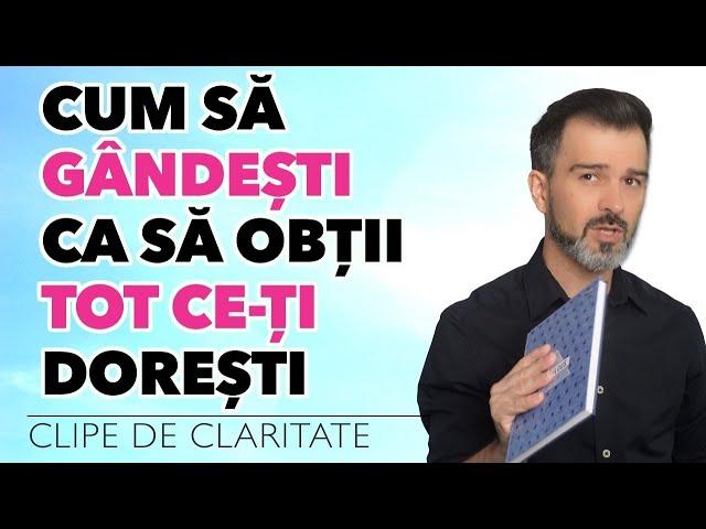 Cum să gandesti ca să obtii tot ce ti doresti - Daniel Cirț