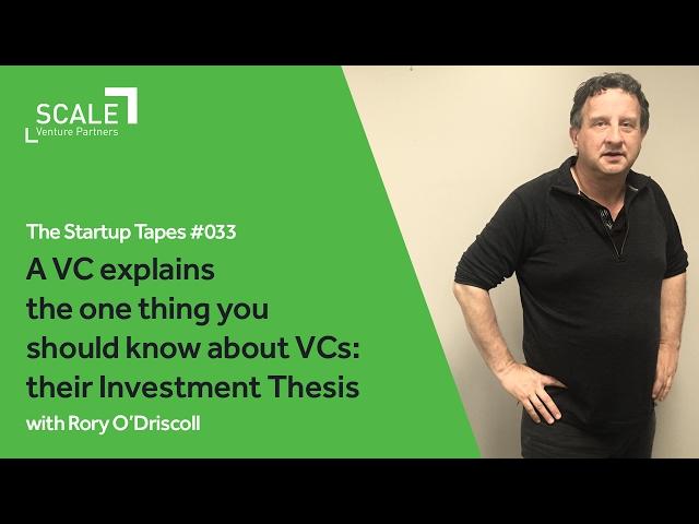 A VC explains VC’s “Investment Thesis” — The Startup Tapes #033