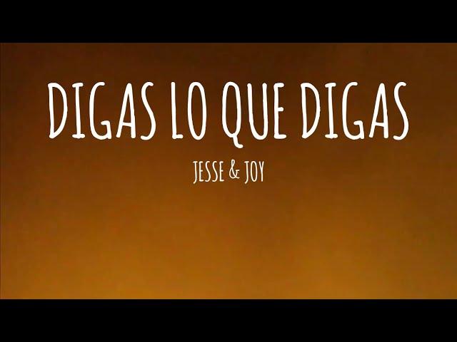 Jesse & Joy - Digas Lo Que Digas (Letra/Lyrics)