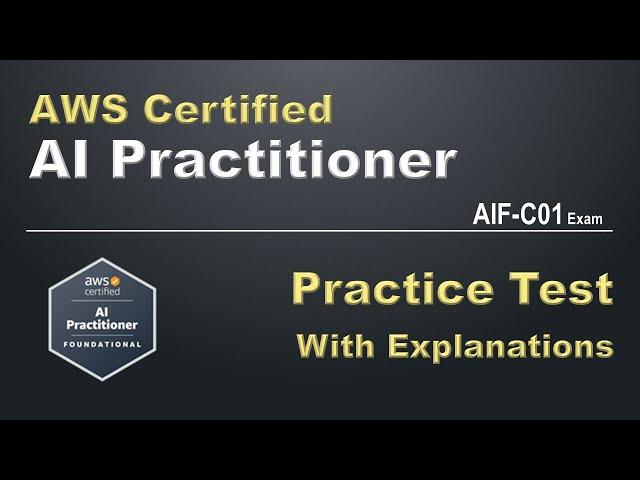 AWS Certified AI Practitioner Exam Prep | AIF-C01 Practice Test - Questions & Explanation