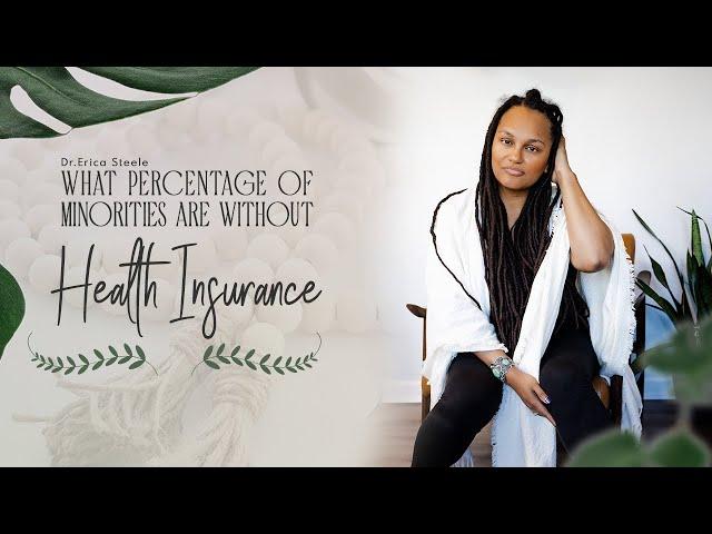 What Percentage Of Minorities Are Without Health Insurance || Dr. Steele || Holistic Family Practice